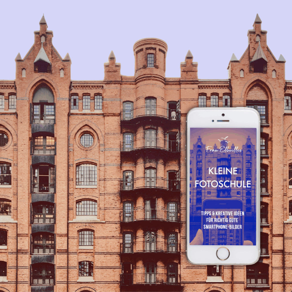 Frau Elbvilles kleine Fotoschule: Ein E-Book mit Tipps & Ideen für richtig gute Smartphone-Bilder!